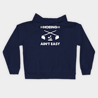 Hoeing Aint Easy Kids Hoodie